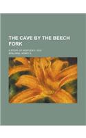 The Cave by the Beech Fork; A Story of Kentucky--1815: (English)