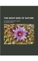 The Night-Side of Nature; Or, Ghosts and Ghost Seers