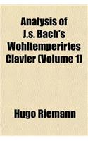 Analysis of J.S. Bach's Wohltemperirtes Clavier (Volume 1): (English)