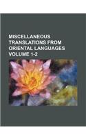 Miscellaneous Translations from Oriental Languages Volume 1-2