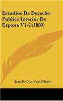 Estudios de Derecho Publico Interior de Espana V1-2 (1889)
