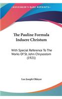 The Pauline Formula Induere Christum: With Special Reference to the Works of St. John Chrysostom (1921)