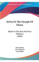 Sylvia or the Nymph of Diana