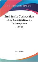 Essai Sur La Composition Et La Constitution de L'Atmosphere (1846)