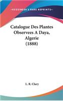 Catalogue Des Plantes Observees a Daya, Algerie (1888)