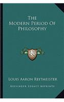 The Modern Period Of Philosophy