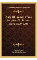 Diary of Francis Evans, Secretary to Bishop Lloyd 1699-1706