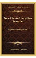 New, Old and Forgotten Remedies