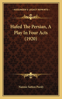 Hafed The Persian, A Play In Four Acts (1920): (English)