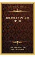 Roughing It De Luxe (1914)