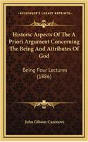 Historic Aspects Of The A Priori Argument Concerning The Being And Attributes Of God