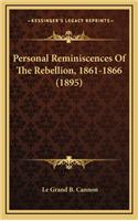 Personal Reminiscences Of The Rebellion, 1861-1866 (1895): (English)