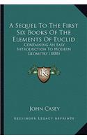 A Sequel to the First Six Books of the Elements of Euclid