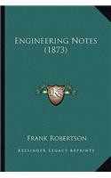 Engineering Notes (1873)