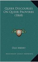 Queer Discourses on Queer Proverbs (1868)