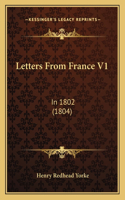 Letters From France V1: In 1802 (1804)(English)