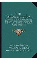 The Organ Question