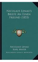 Nicolaus Lenau's Briefe An Einen Freund (1853)