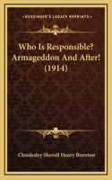 Who Is Responsible? Armageddon And After! (1914)