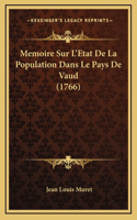 Memoire Sur L'Etat De La Population Dans Le Pays De Vaud (1766)