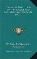 Chambers' Miscellany Of Instructive And Entertaining Tracts V10 (1872)