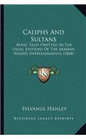 Caliphs And Sultans