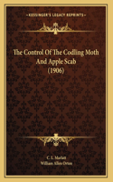 The Control Of The Codling Moth And Apple Scab (1906)