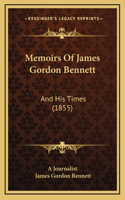 Memoirs Of James Gordon Bennett