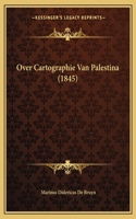 Over Cartographie Van Palestina (1845)