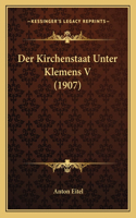 Kirchenstaat Unter Klemens V (1907)