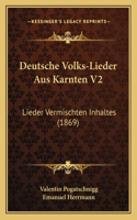 Deutsche Volks-Lieder Aus Karnten V2