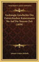 Gedrangte Geschichte Des Ostreichischen Kaiserstaates Bis Auf Die Neueste Zeit (1858)