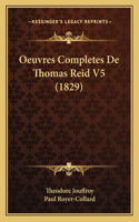 Oeuvres Completes De Thomas Reid V5 (1829)