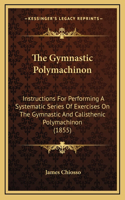 The Gymnastic Polymachinon