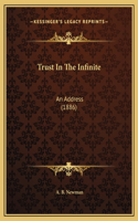 Trust In The Infinite: An Address (1886)