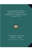 Concerning Certain Parasitic Protozoa Observed In Africa, Part 2