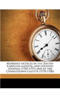 Marriage Notices in the South-Carolina Gazette; And Country Journal (1765-1775) and in the Charlestown Gazette (1778-1780)