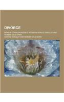 Divorce; Being a Correspondence Between Horace Greeley and Robert Dale Owen