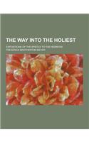 The Way Into the Holiest; Expositions of the Epistle to the Hebrews