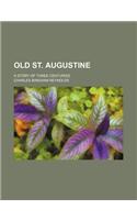 Old St. Augustine; A Story of Three Centuries