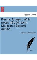 Persia. a Poem. with Notes. [by Sir John Malcolm.] Second Edition.