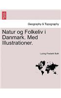 Natur og Folkeliv i Danmark. Med Illustrationer.