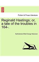 Reginald Hastings; or, a tale of the troubles in 164-.