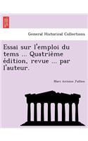 Essai Sur L'Emploi Du Tems ... Quatrie Me E Dition, Revue ... Par L'Auteur.