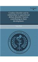 Conduct Disorder and Its Relationship to Oppositional Defiant Disorder: Factors Contributing to Their Development
