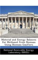 Material and Energy Balances for Methanol from Biomass Using Biomass Gasifiers