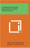 Communication, Handling Ideas Effectively
