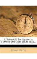 I. Sleidani de Qvatvor Svmmis Imperiis Libri Tres...