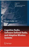 Cognitive Radio, Software Defined Radio, and Adaptive Wireless Systems