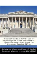 Clinical Guidelines for the Use of Buprenorphine in the Treatment of Opioid Addiction